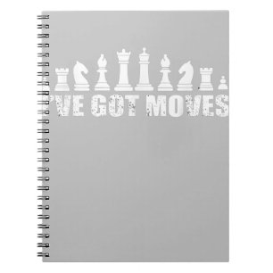 Chess Set Pieces Ive Got Moves Fans Lovers Cool Notebook