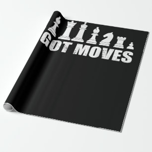 Chess Set Pieces Ive Got Moves Fans Lovers Cool Wrapping Paper
