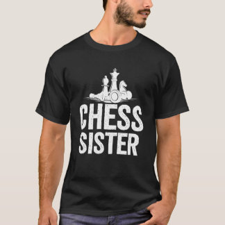 Chess Sister of A Chess Player Sister Chess Sis T-Shirt