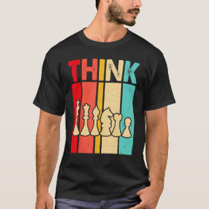 Chess THINK Cool Vintage Chess Player Pun Quote T-Shirt