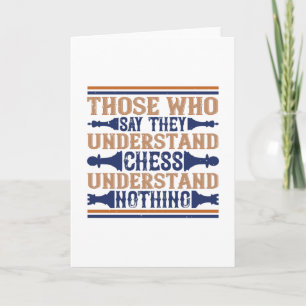 Chess - Those who understand chess Card