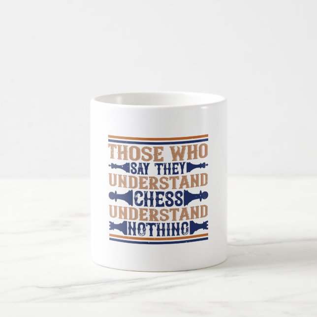 Chess - Those who understand chess Coffee Mug (Center)