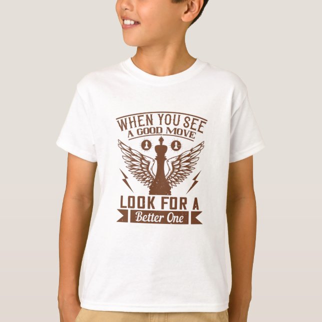 Chess - When you see a good move T-Shirt (Front)