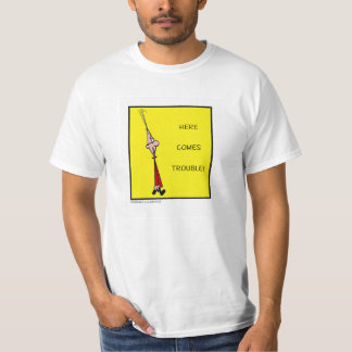 Chester Here Comes Trouble! T-Shirt