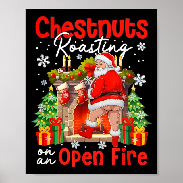 Chestnuts Roasting On An Open Fire Funny Santa  Poster (Front)