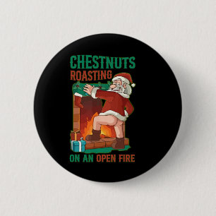 Chestnuts Roasting On Open Fire Funny Rude Santa C 6 Cm Round Badge