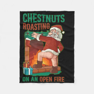 Chestnuts Roasting On Open Fire Funny Rude Santa C Fleece Blanket