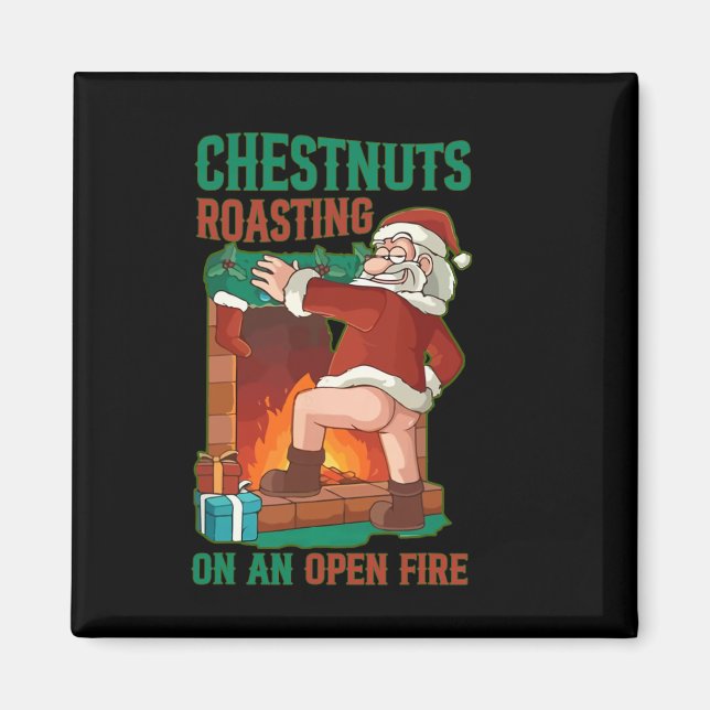 Chestnuts Roasting On Open Fire Funny Rude Santa C Magnet (Front)