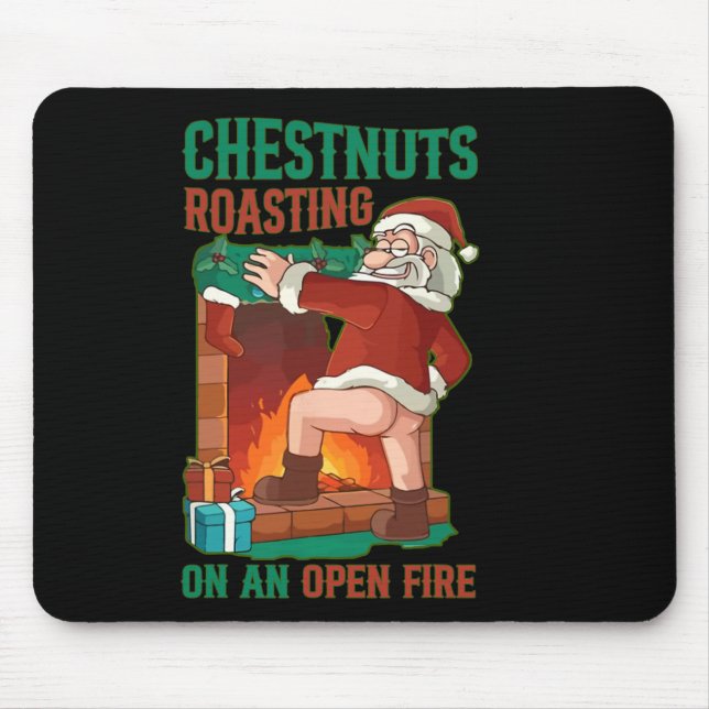 Chestnuts Roasting On Open Fire Funny Rude Santa C Mouse Mat (Front)