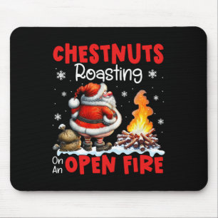 Chestnuts Roasting On Open Fire Funny Rude Santa C Mouse Mat