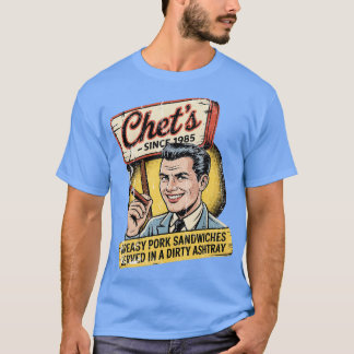 Chet's Greasy Pork Sandwiches T-Shirt