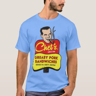 Chet's Greasy Pork Sandwiches T-Shirt