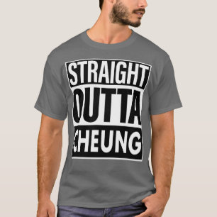 Cheung Name Straight Outta Cheung T-Shirt