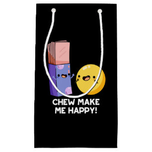 Chew Make Me Happy Funny Candy Pun Dark BG Small Gift Bag