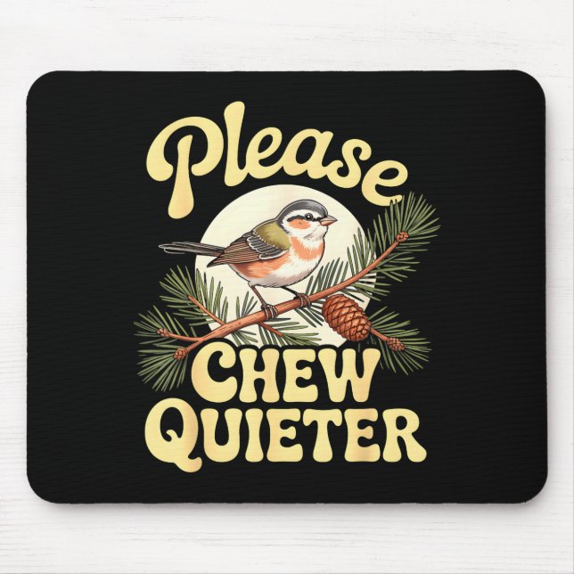 Chew Quieter Funny Bird Saying  Mouse Mat (Front)