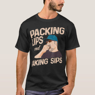 Chewing Tobacco Packing Lips and Taking Sips T-Shirt