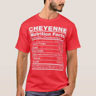 Cheyenne Nutrition Facts Cheyenne Name Birthday  T-Shirt
