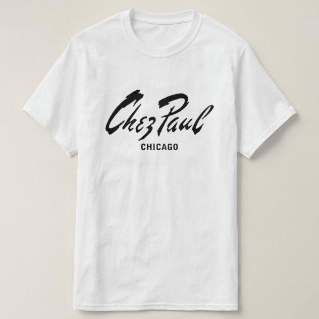 Chez Paul French Restaurant, Chicago T-Shirt (Design Front)
