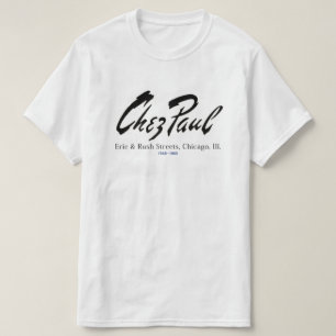 Chez Paul French Restaurant, Chicago T-Shirt