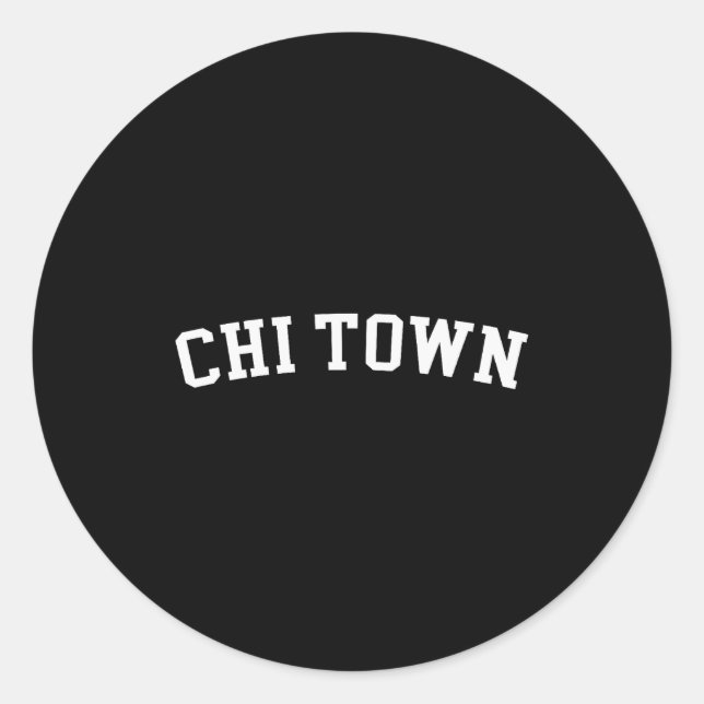 Chi Town  Classic Round Sticker (Front)