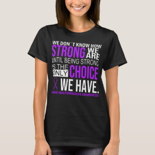 Chiari Malformation Awareness no Choice Ribbon T-Shirt