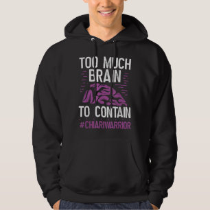 Chiari Malformation Awareness Too much Brain Purpl Hoodie