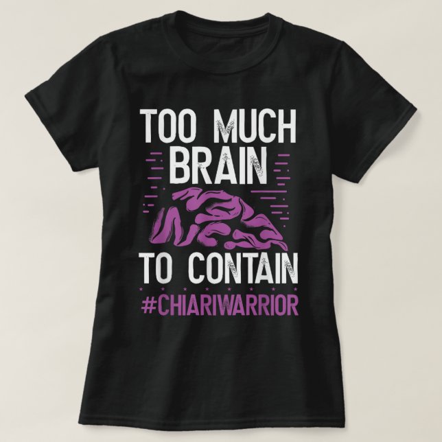 Chiari Malformation Awareness Too much Brain Purpl T-Shirt (Design Front)