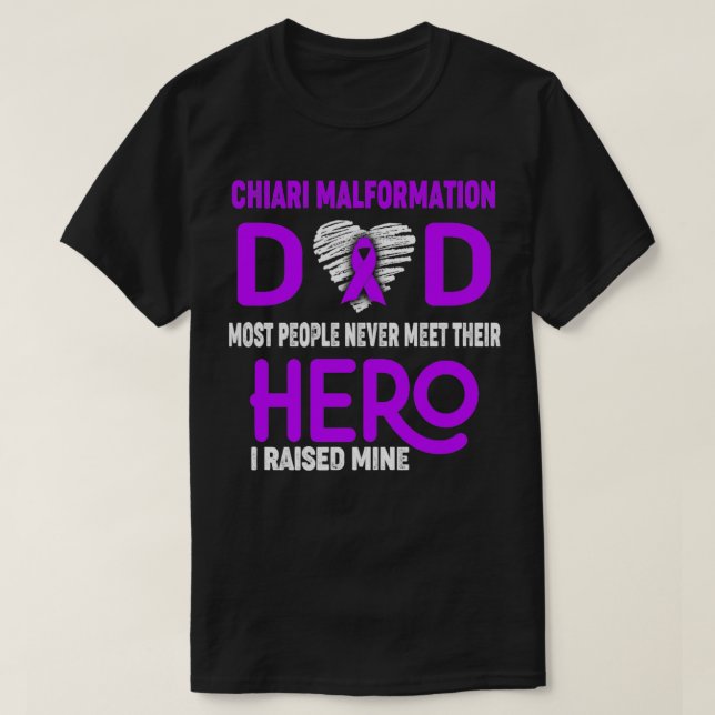 Chiari Malformation Dad Most People Never Meet The T-Shirt (Design Front)
