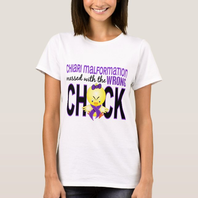 Chiari Malformation Messed With Wrong Chick T-Shirt (Front)