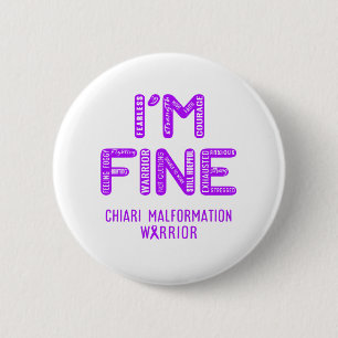 Chiari Malformation Warrior - I AM FINE 6 Cm Round Badge