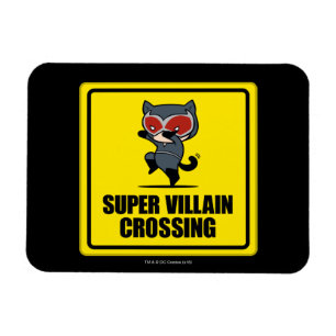 Chibi Catwoman Super Villain Crossing Sign Magnet