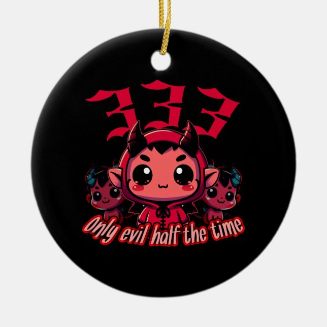 Chibi Devil - 333 Only evil half the time Ceramic Tree Decoration (Front)