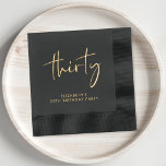 Chic 30th Birthday Party Foil Napkins<br><div class="desc">Elevate your 30th birthday party with these chic foil-stamped napkins. Each napkin is elegantly stamped in your choice of gold,  silver or rose gold foil for a sophisticated touch,  and features "thirty" in a modern script and your name in simple typography, </div>