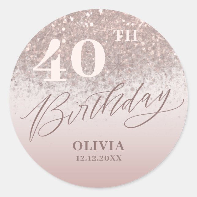 Chic 40th Birthday Party Rose Gold Glitter Classic Round Sticker (Front)