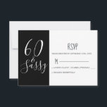 Chic 60 Sassy Black White 60th Birthday RSVP Card<br><div class="desc">Celebrate turning 60 in style with this modern black and white 60th birthday design, a chic 60th birthday rsvp card you can simply personalise and send out for your sixtieth birthday party celebration. The words sixty and sassy are set using elegant script calligraphy and modern typography. If you need any...</div>