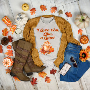 Chic and Trendy "I Love You, Like, a Latte" T-Shirt