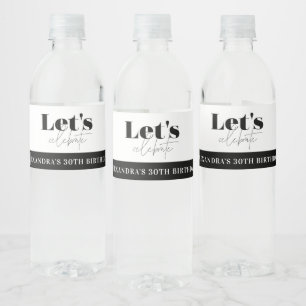 Chic Black and White Let's celebrate Birthday  Water Bottle Label