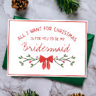 Chic Bridesmaid Proposal All I Want for Christmas