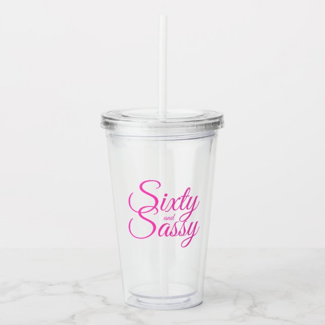 Chic Bright Pink Script Sixty Sassy 60th Birthday Acrylic Tumbler (Front)