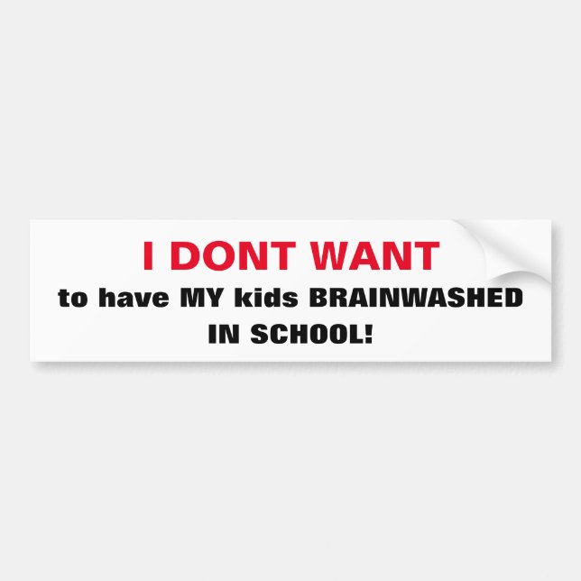 CHIC BUMPERSTICKER_'BRAINWASHED KIDS IN SCHOOL.. BUMPER STICKER (Front)