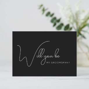 Chic Calligraphy Black Groomsman Proposal Card