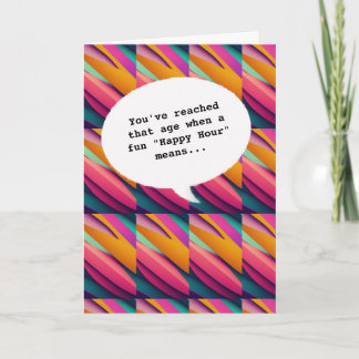 chic colours Happy Hour Getting Old Funny Birthday Card
