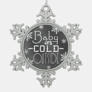 Chic Festive Chalkboard Baby it's Cold Outside Snowflake Pewter Christmas Ornament