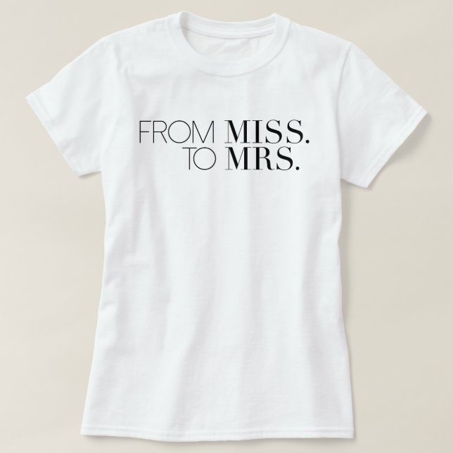 Chic From Miss. to Mrs. | Bride T-Shirt (Design Front)