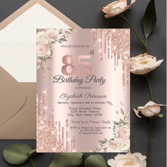 Chic Glitter Drips,Flowers Rose Gold 85th Birthday Invitation (Creator Uploaded)