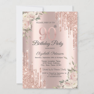 Chic Glitter Drips,Flowers Rose Gold 90th Birthday Invitation