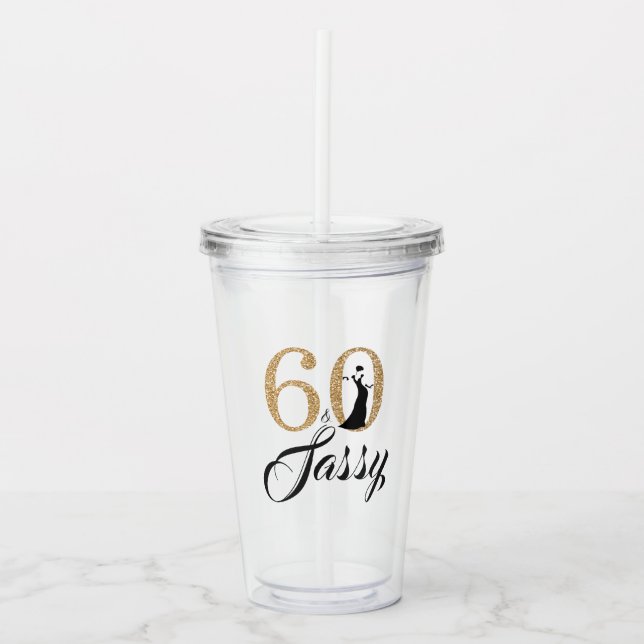 Chic Gold Glitter Sixty Sassy 60th Birthday Acrylic Tumbler (Front)