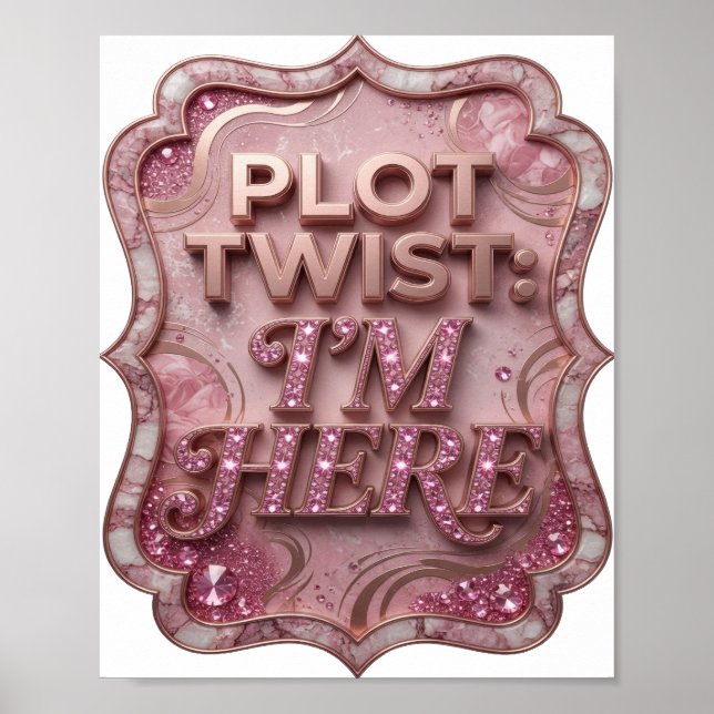 Chic Gold PLOT TWIST I'M HERE Poster (Front)