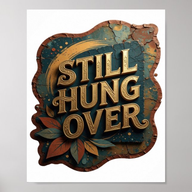 Chic Gold STILL HUNG OVER Poster (Front)
