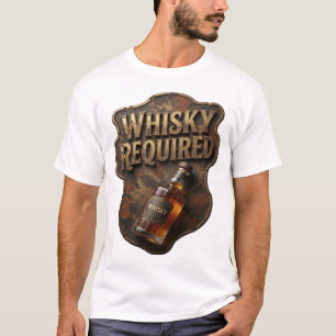 Chic Gold WHISKY REQUIRED Shirt Design